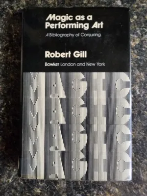 Magic as a Performing Art - Robert Gill
